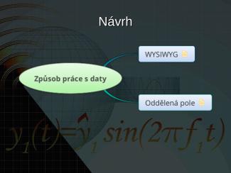 Způsob práce s daty
